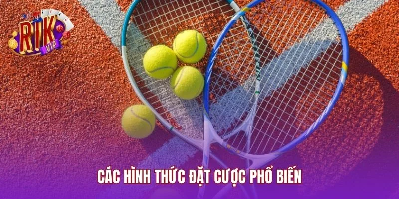 Các hình thức đặt cược phổ biến