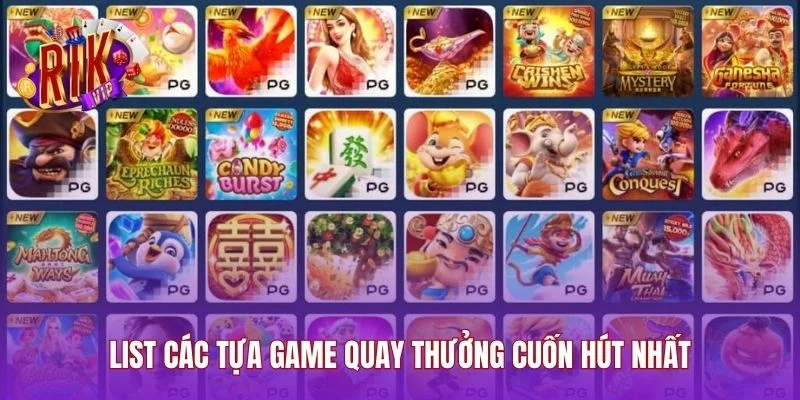 List các tựa game quay thưởng cuốn hút nhất