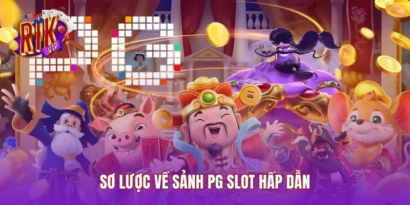 Sơ lược về sảnh PG Slot hấp dẫn