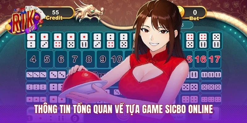 Thông tin tổng quan về tựa game sicbo online